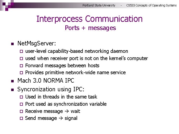 Portland State University - CS 533 Concepts of Operating Systems Interprocess Communication Ports +