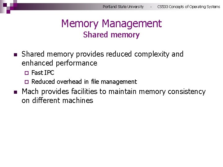 Portland State University - CS 533 Concepts of Operating Systems Memory Management Shared memory