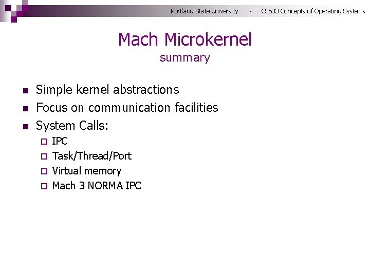 Portland State University - CS 533 Concepts of Operating Systems Mach Microkernel summary n