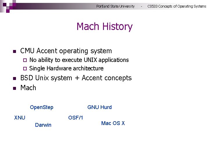 Portland State University - CS 533 Concepts of Operating Systems Mach History n CMU