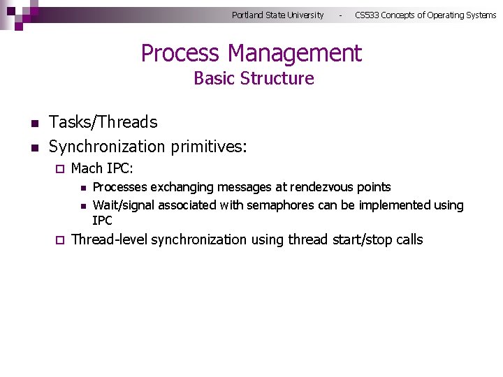 Portland State University - CS 533 Concepts of Operating Systems Process Management Basic Structure