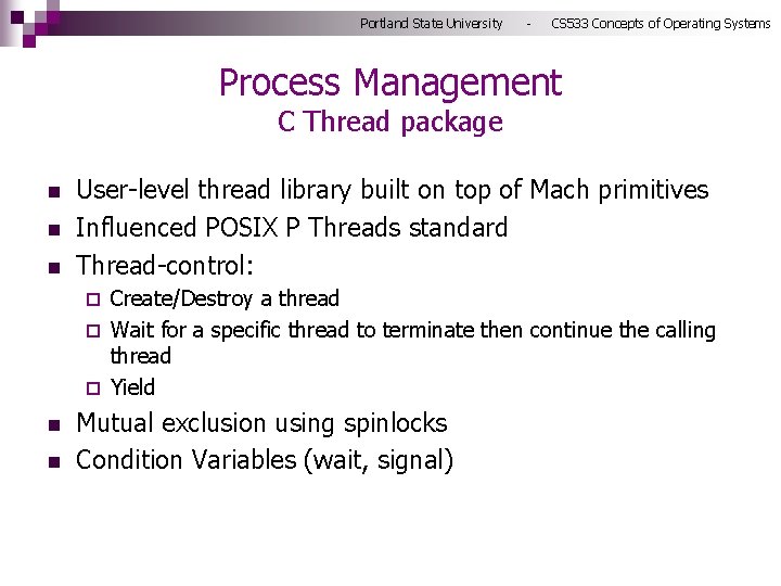 Portland State University - CS 533 Concepts of Operating Systems Process Management C Thread