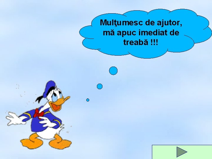 Mulţumesc de ajutor, mă apuc imediat de treabă !!! 