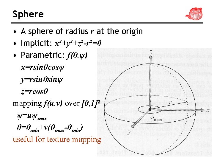 Sphere • A sphere of radius r at the origin • Implicit: x 2+y