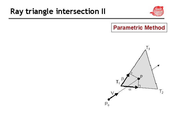Ray triangle intersection II Parametric Method 