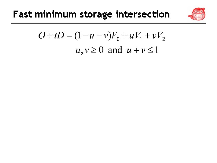 Fast minimum storage intersection 