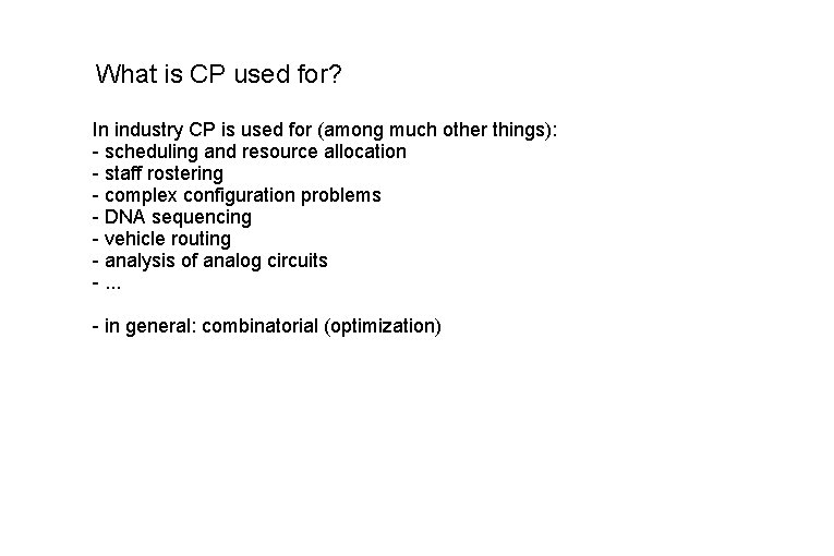 What is CP used for? In industry CP is used for (among much other What is CP used for? In industry CP is used for (among much other