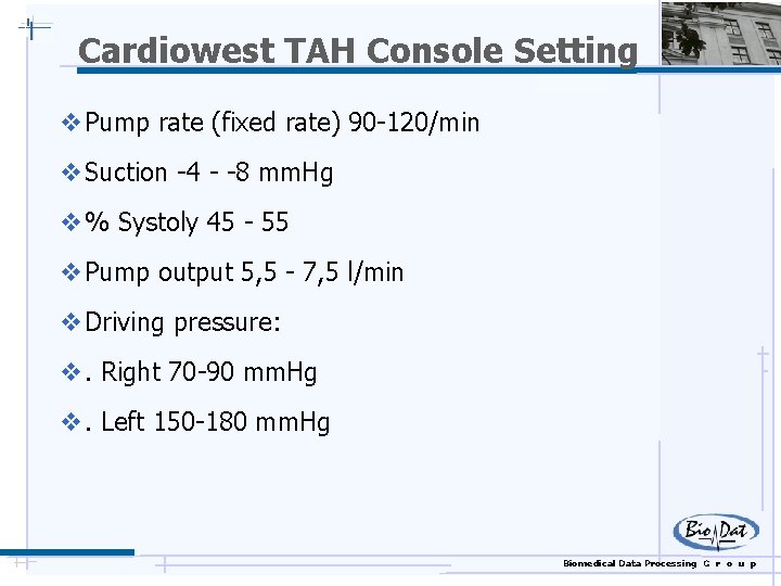 Cardiowest TAH Console Setting v Pump rate (fixed rate) 90 -120/min v Suction -4