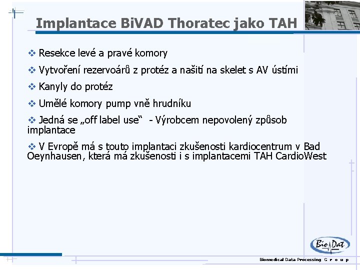 Implantace Bi. VAD Thoratec jako TAH v Resekce levé a pravé komory v Vytvoření