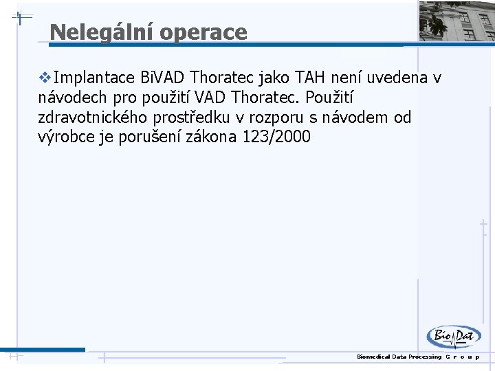 Nelegální operace v Implantace Bi. VAD Thoratec jako TAH není uvedena v návodech pro