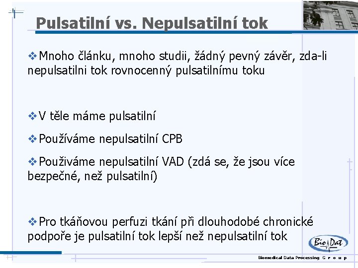 Pulsatilní vs. Nepulsatilní tok v Mnoho článku, mnoho studii, žádný pevný závěr, zda-li nepulsatilni