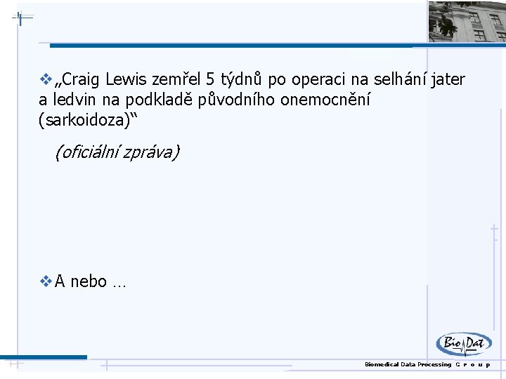 v „Craig Lewis zemřel 5 týdnů po operaci na selhání jater a ledvin na