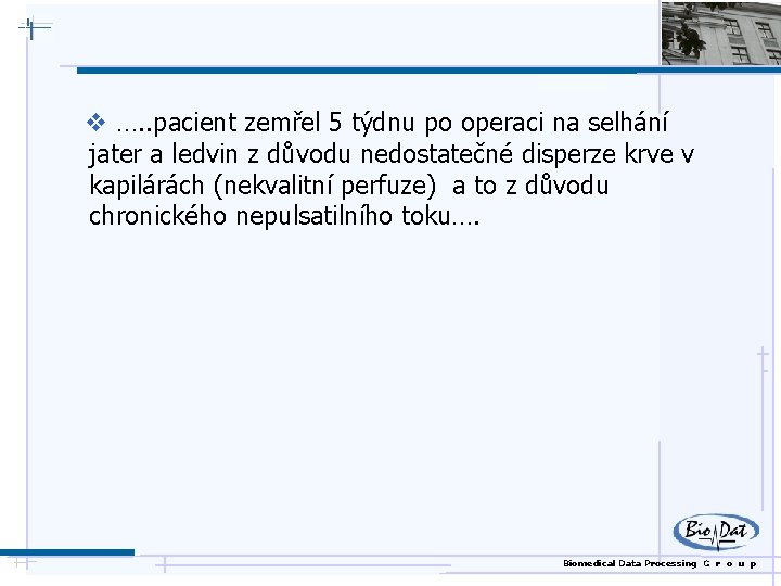 v …. . pacient zemřel 5 týdnu po operaci na selhání jater a ledvin