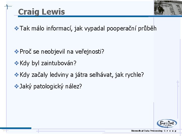 Craig Lewis v Tak málo informací, jak vypadal pooperační průběh v Proč se neobjevil