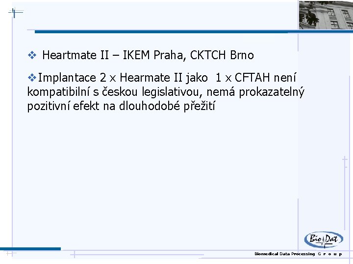 v Heartmate II – IKEM Praha, CKTCH Brno v Implantace 2 x Hearmate II