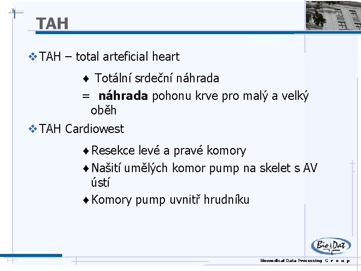TAH v TAH – total arteficial heart ¨ Totální srdeční náhrada = náhrada pohonu