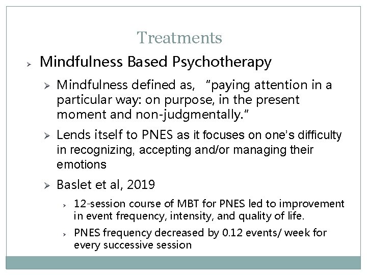 Treatments Ø Mindfulness Based Psychotherapy Ø Mindfulness defined as, “paying attention in a particular Treatments Ø Mindfulness Based Psychotherapy Ø Mindfulness defined as, “paying attention in a particular