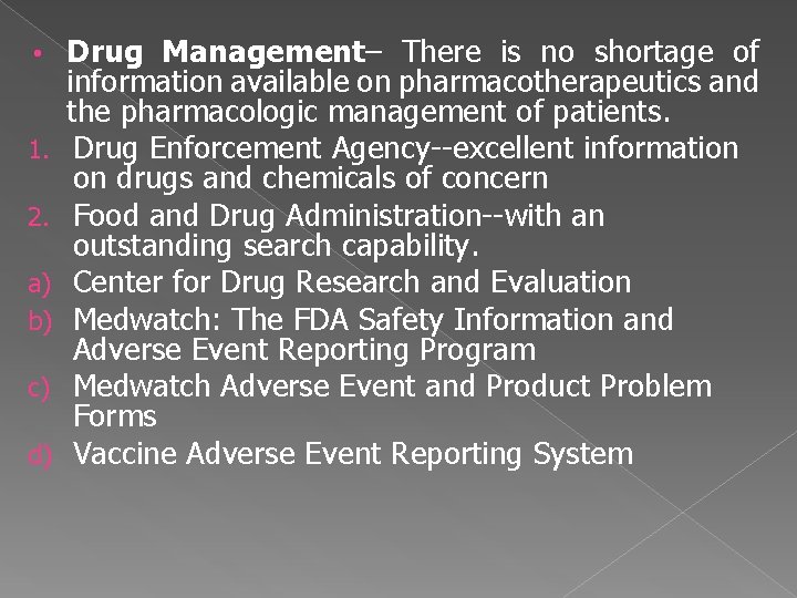  • 1. 2. a) b) c) d) Drug Management– There is no shortage