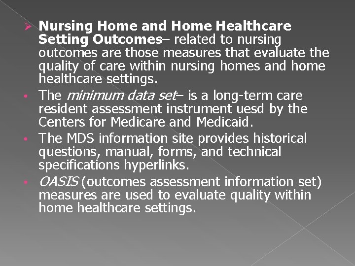Nursing Home and Home Healthcare Setting Outcomes– related to nursing outcomes are those measures