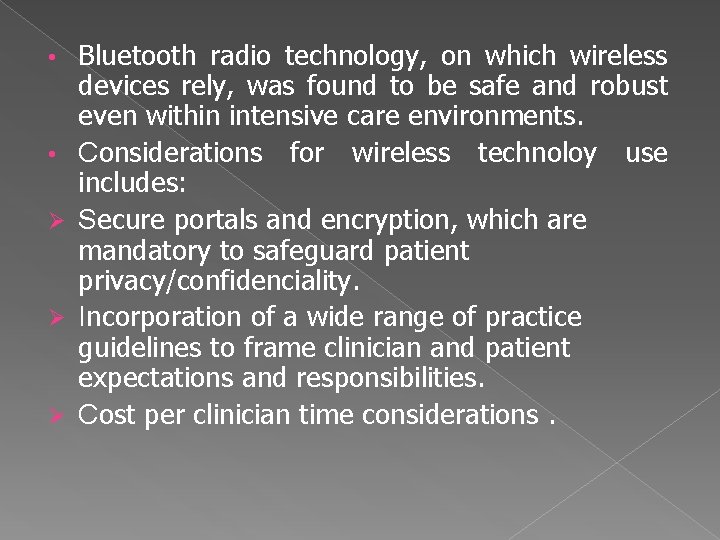  • • Ø Ø Ø Bluetooth radio technology, on which wireless devices rely,