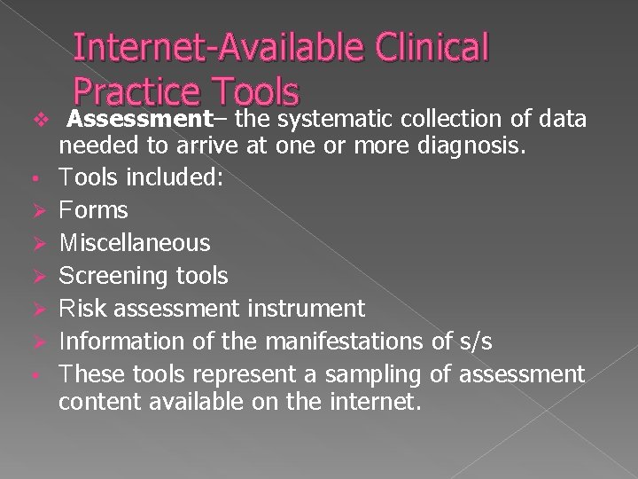 v • Ø Ø Ø • Internet-Available Clinical Practice Tools Assessment– the systematic collection