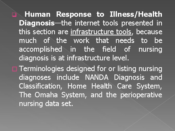 Human Response to Illness/Health Diagnosis—the internet tools presented in this section are infrastructure tools,