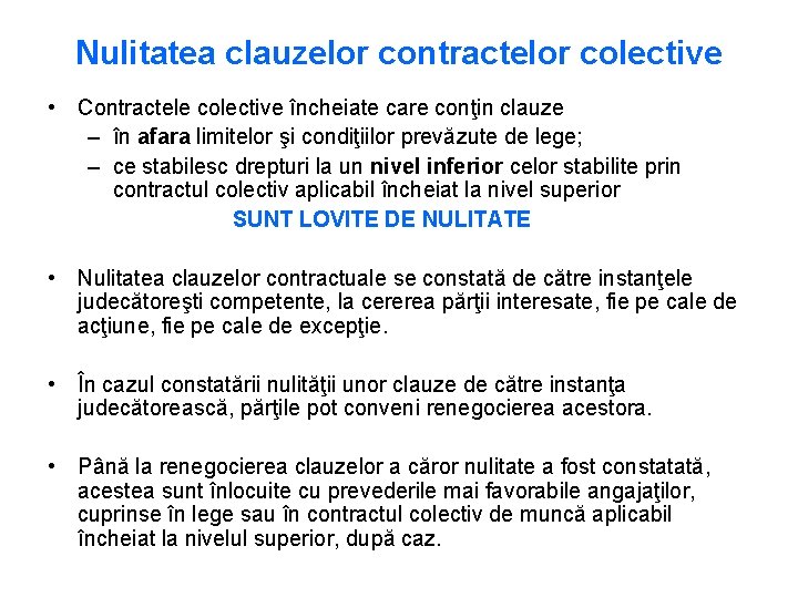 Nulitatea clauzelor contractelor colective • Contractele colective încheiate care conţin clauze – în afara