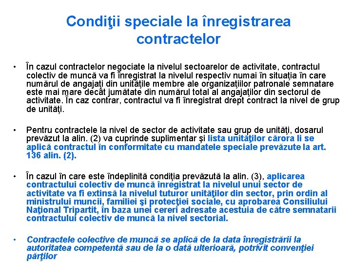 Condiţii speciale la înregistrarea contractelor • În cazul contractelor negociate la nivelul sectoarelor de