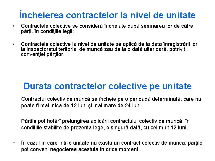 Încheierea contractelor la nivel de unitate • Contractele colective se consideră încheiate după semnarea