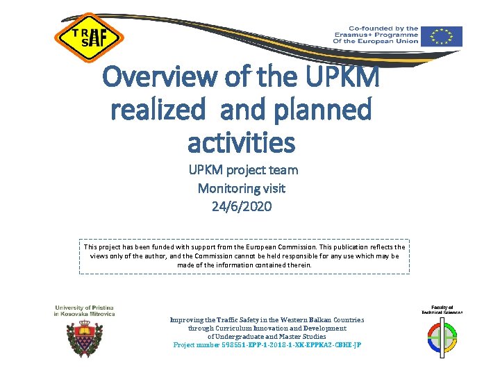 Overview of the UPKM realized and planned activities UPKM project team Monitoring visit 24/6/2020