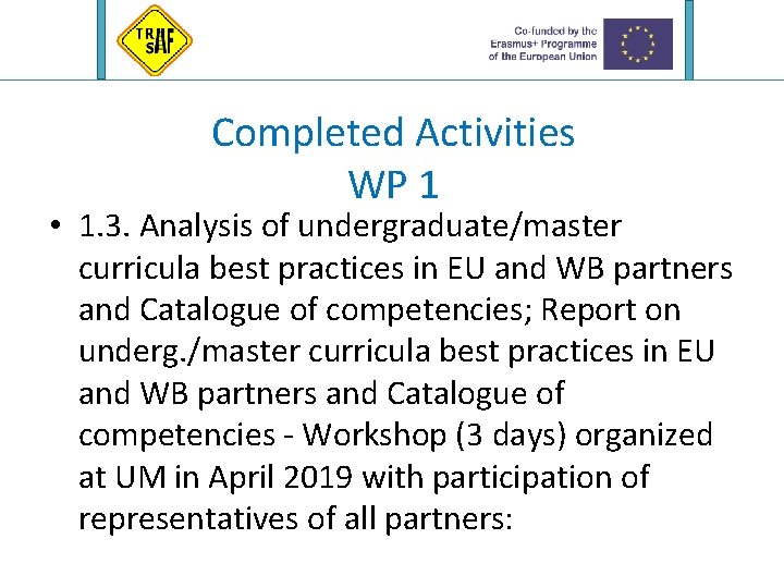 Completed Activities WP 1 • 1. 3. Analysis of undergraduate/master curricula best practices in