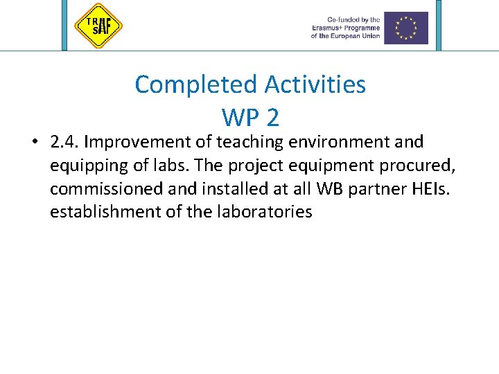 Completed Activities WP 2 • 2. 4. Improvement of teaching environment and equipping of