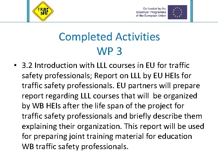 Completed Activities WP 3 • 3. 2 Introduction with LLL courses in EU for