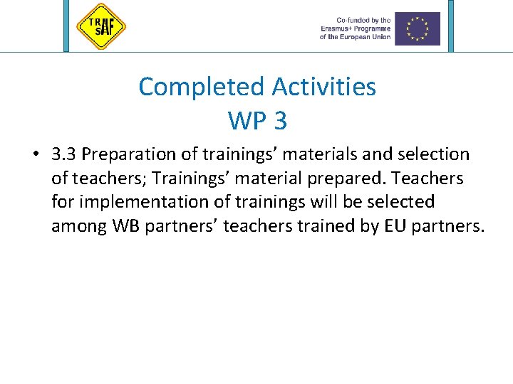 Completed Activities WP 3 • 3. 3 Preparation of trainings’ materials and selection of