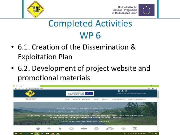 Completed Activities WP 6 • 6. 1. Creation of the Dissemination & Exploitation Plan