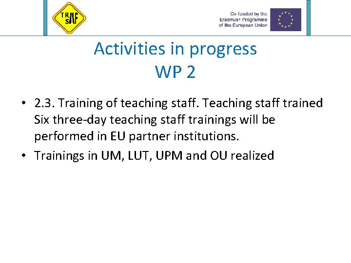 Activities in progress WP 2 • 2. 3. Training of teaching staff. Teaching staff