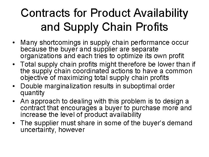 Contracts for Product Availability and Supply Chain Profits • Many shortcomings in supply chain