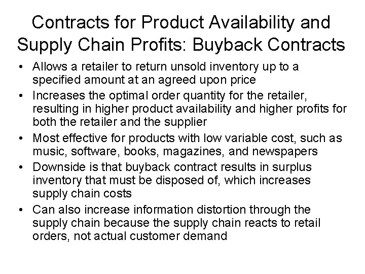 Contracts for Product Availability and Supply Chain Profits: Buyback Contracts • Allows a retailer