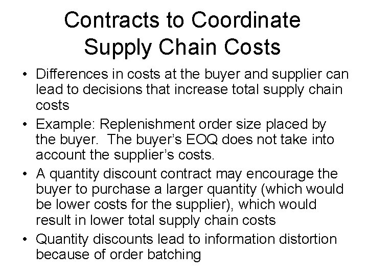 Contracts to Coordinate Supply Chain Costs • Differences in costs at the buyer and