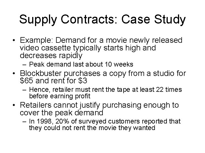 Supply Contracts: Case Study • Example: Demand for a movie newly released video cassette