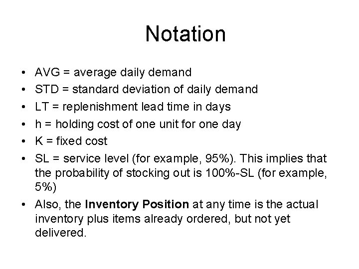 Notation • • • AVG = average daily demand STD = standard deviation of