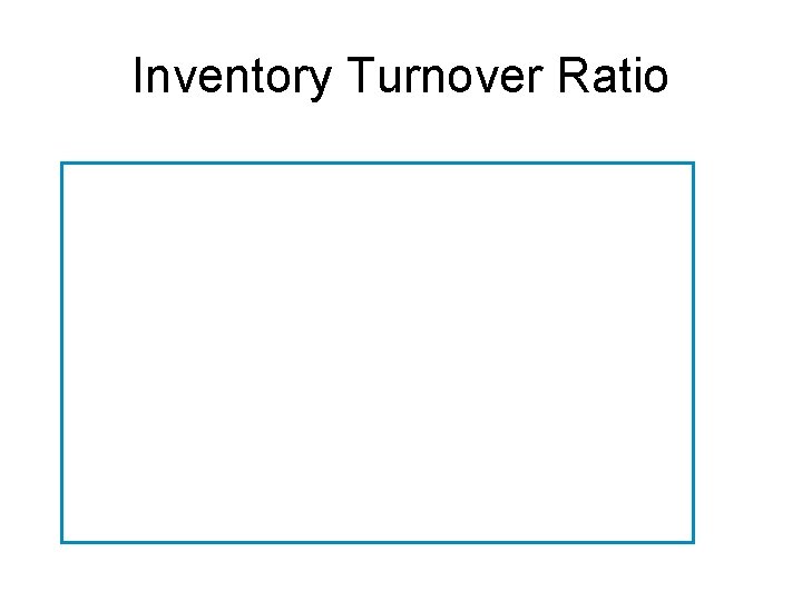 Inventory Turnover Ratio 