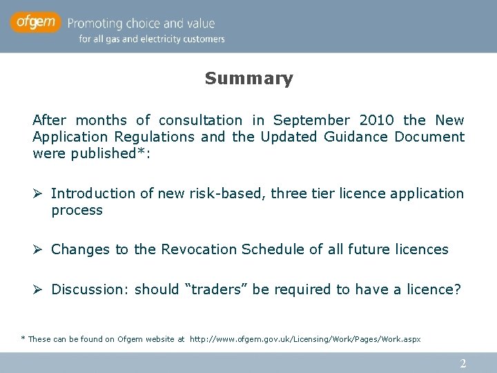 Summary After months of consultation in September 2010 the New Application Regulations and the
