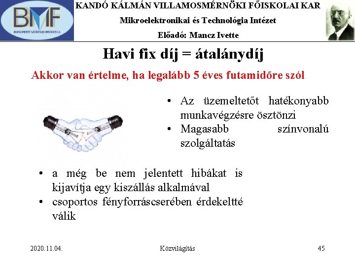 KANDÓ KÁLMÁN VILLAMOSMÉRNÖKI FŐISKOLAI KAR Mikroelektronikai és Technológia Intézet Előadó: Mancz Ivette Havi fix