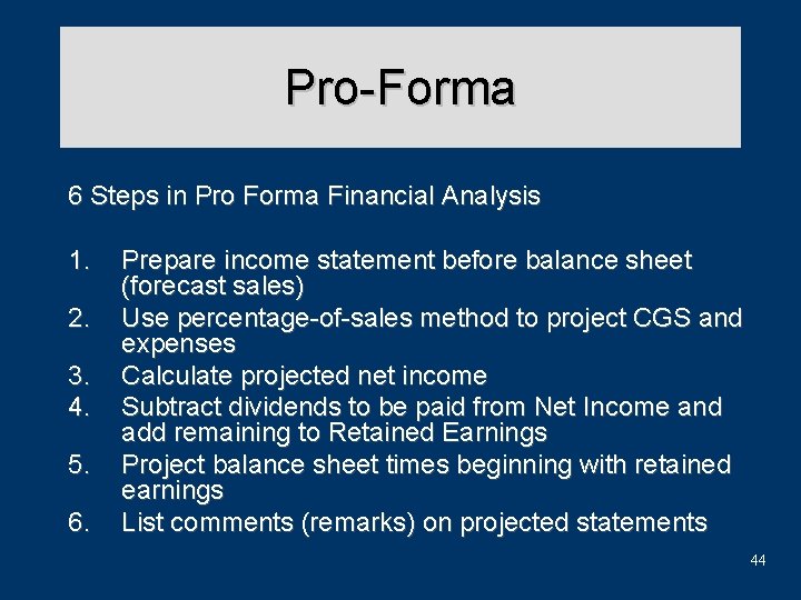 Pro-Forma 6 Steps in Pro Forma Financial Analysis 1. 2. 3. 4. 5. 6.