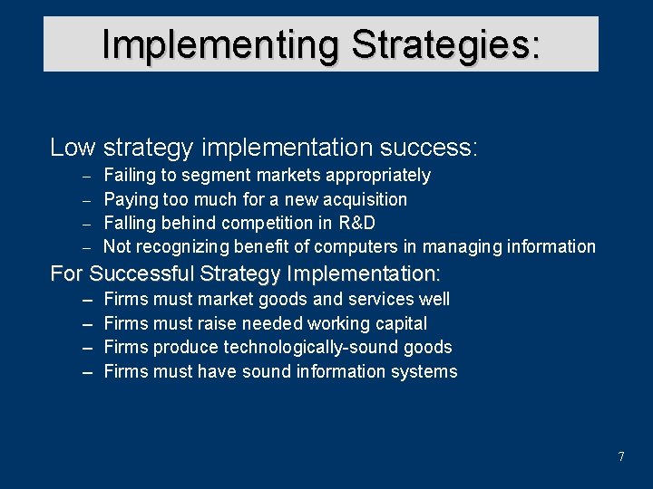 Implementing Strategies: Low strategy implementation success: Failing to segment markets appropriately – Paying too