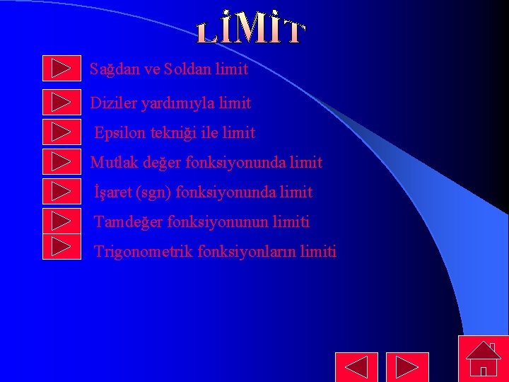Sağdan ve Soldan limit Diziler yardımıyla limit Epsilon tekniği ile limit Mutlak değer fonksiyonunda Sağdan ve Soldan limit Diziler yardımıyla limit Epsilon tekniği ile limit Mutlak değer fonksiyonunda