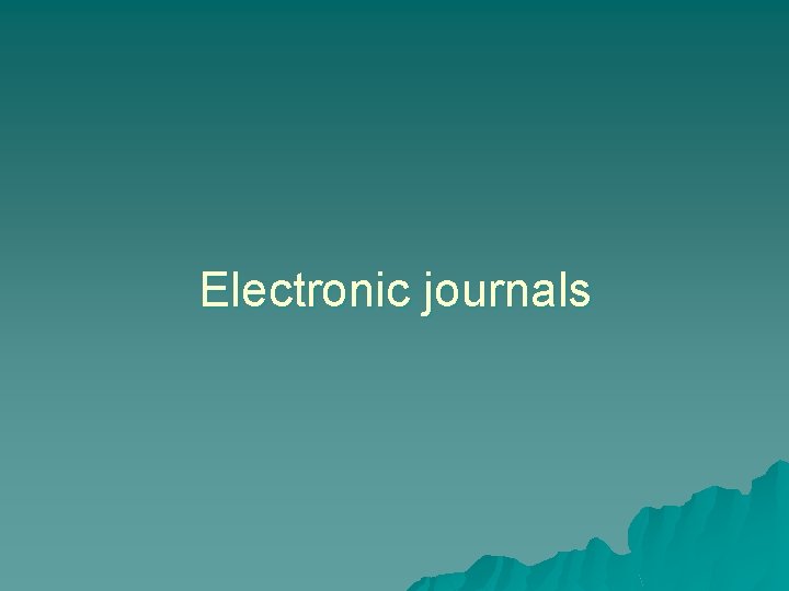 Electronic journals 