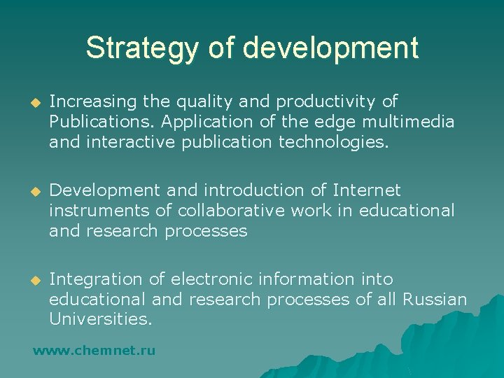 Strategy of development u Increasing the quality and productivity of Publications. Application of the
