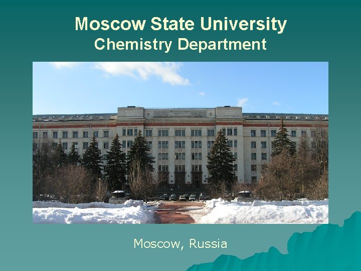 Moscow State University Chemistry Department Moscow, Russia Moscow State University Chemistry Department Moscow, Russia